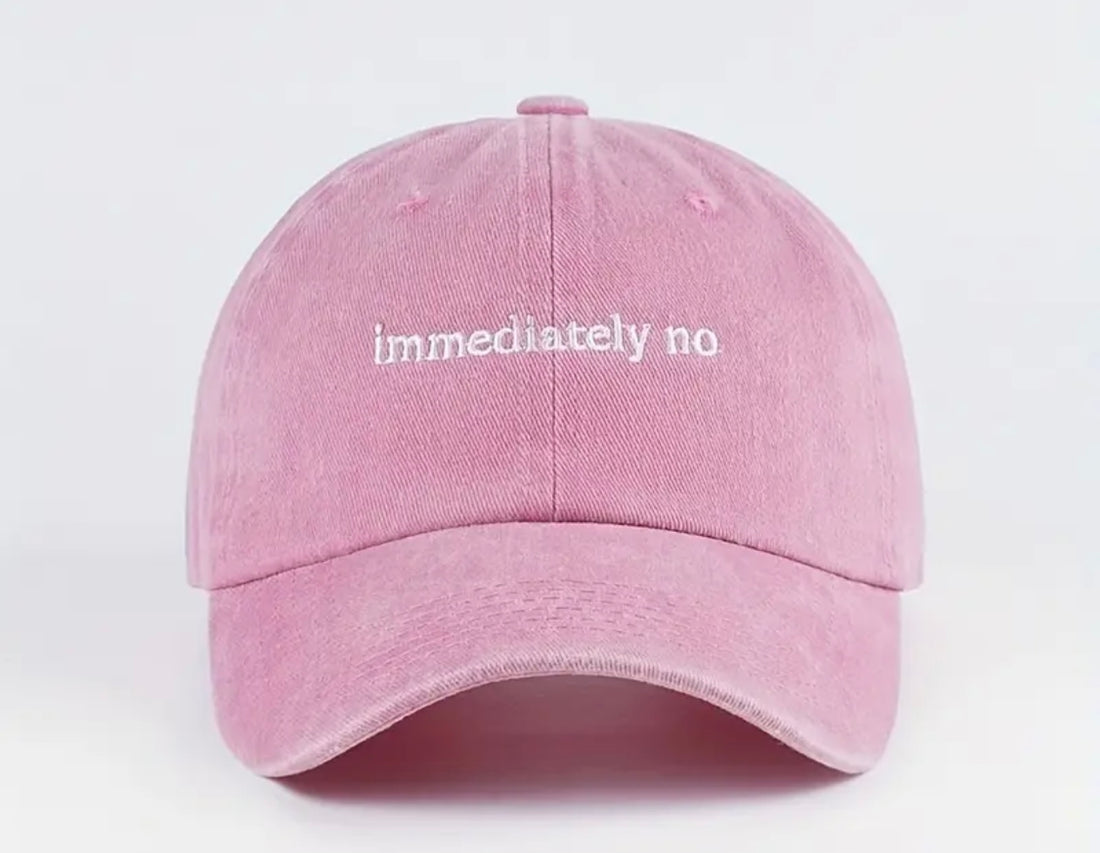 “Immediately no” Hat